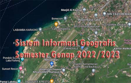 (2022-2023 Genap) Sistem Informasi Geografis (+Praktikum)
