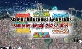 (2023-2024 Genap) Sistem Informasi Geografis (+Praktikum)