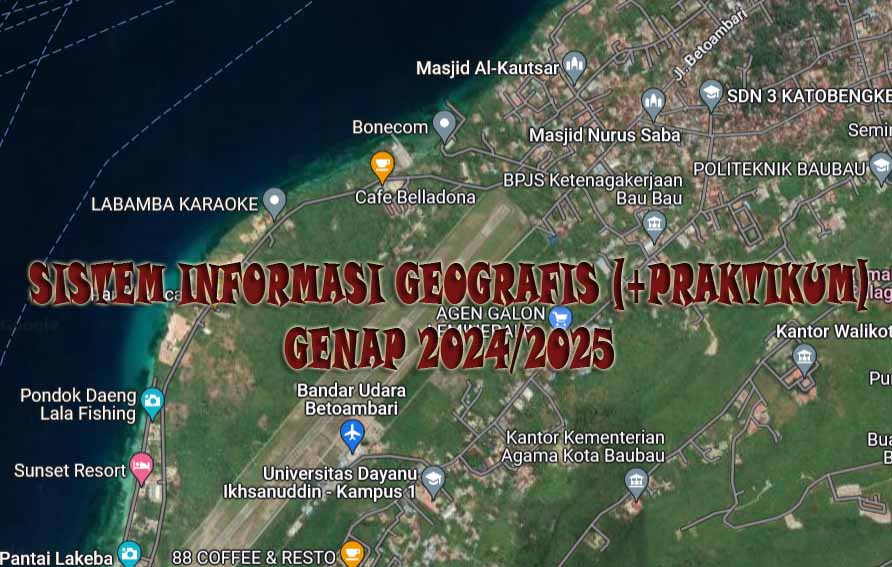 (2024-2025 Genap) Sistem Informasi Geografis (+Praktikum)